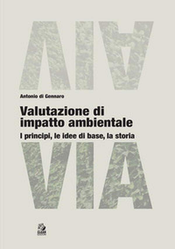Valutazione di impatto ambientale. I principi, le idee di base, la storia - Librerie.coop Valutazione di impatto ambientale. I principi, le idee di base, la storia - Librerie.coop