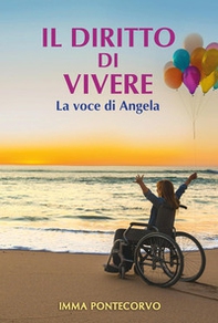 Il diritto di vivere. La voce di Angela - Librerie.coop