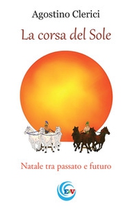 La corsa del Sole. Natale tra passato e futuro - Librerie.coop