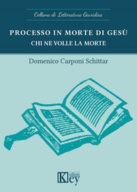 Processo in morte di Gesù. Chi ne volle la morte - Librerie.coop Processo in morte di Gesù. Chi ne volle la morte - Librerie.coop