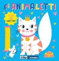 Gli animaletti. Il tuo libro grattino - Librerie.coop