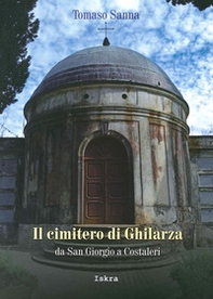 Il cimitero di Ghilarza. Da San Giorgio a Costaleri - Librerie.coop