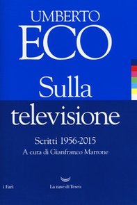 Sulla televisione. Scritti 1956-2015 - Librerie.coop Sulla televisione. Scritti 1956-2015 - Librerie.coop