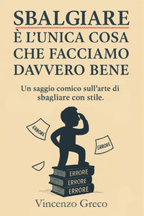 Sbalgiare è l'unica cosa che facciamo davvero bene - Librerie.coop