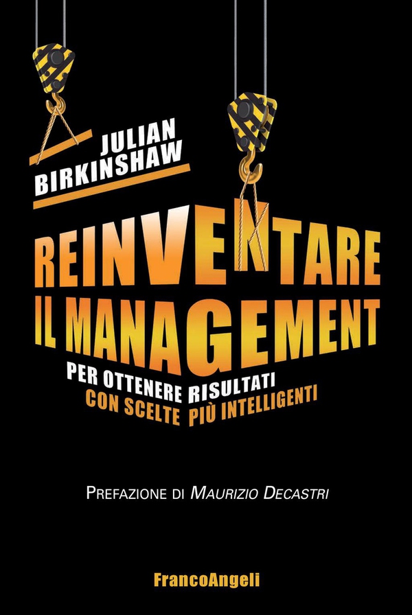 Reinventare il management. Per ottenere risultati con scelte più intelligenti - Librerie.coop Reinventare il management. Per ottenere risultati con scelte più intelligenti - Librerie.coop