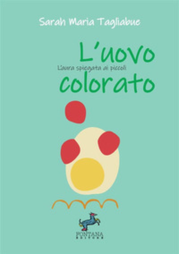 L'uovo colorato. L'aura spiegata ai più piccoli - Librerie.coop L'uovo colorato. L'aura spiegata ai più piccoli - Librerie.coop