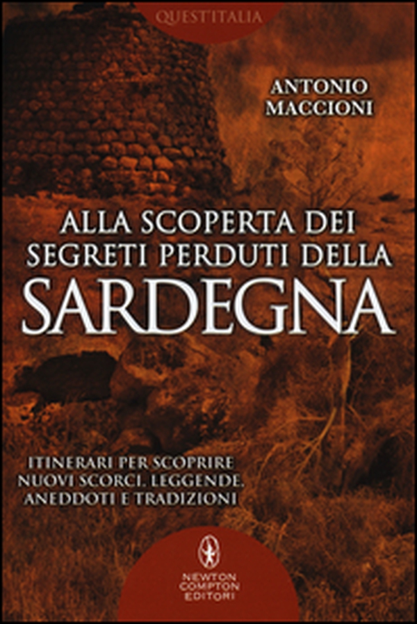 Alla scoperta dei segreti perduti della Sardegna - Librerie.coop Alla scoperta dei segreti perduti della Sardegna - Librerie.coop