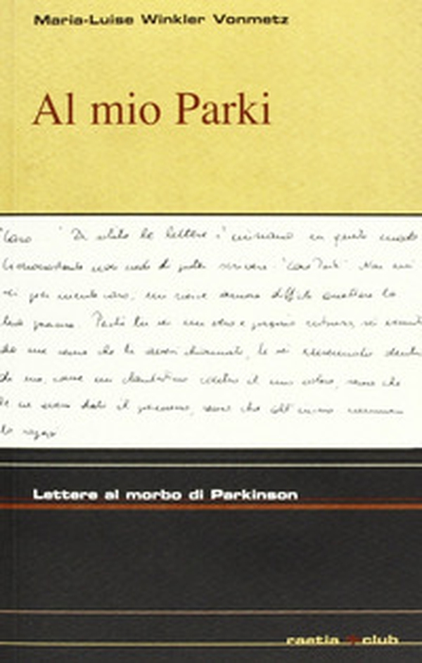 Al mio Park. Lettere al morbo di Parkinson - Librerie.coop Al mio Park. Lettere al morbo di Parkinson - Librerie.coop