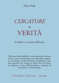 Cercatore di verità. Il sufismo e la scienza dell'uomo - Librerie.coop