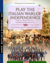 Play the Italian Wars of Independence-Gioca a wargame alle guerre rinascimentali - Librerie.coop Play the Italian Wars of Independence-Gioca a wargame alle guerre rinascimentali - Librerie.coop