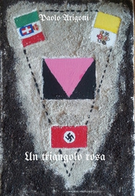 Un triangolo rosa. Storia d'amore con la A maiuscola - Librerie.coop