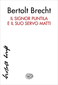 Il signor Puntila e il suo servo Matti - Librerie.coop Il signor Puntila e il suo servo Matti - Librerie.coop