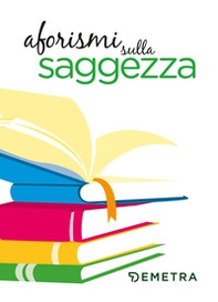 Aforismi sulla saggezza - Librerie.coop Aforismi sulla saggezza - Librerie.coop
