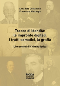 Tracce di identità: le impronte digitali, i tratti somatici, la grafia. Lineamenti di criminalistica - Librerie.coop