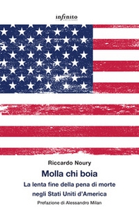 Molla chi boia. La lenta fine della pena di morte negli Stati Uniti d'America - Librerie.coop Molla chi boia. La lenta fine della pena di morte negli Stati Uniti d'America - Librerie.coop