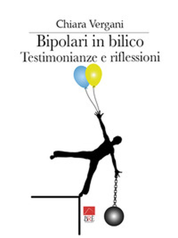 Bipolari in bilico. Testimonianze e riflessioni - Librerie.coop Bipolari in bilico. Testimonianze e riflessioni - Librerie.coop