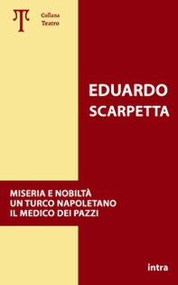 Miseria e nobiltà. Un turco napoletano. Il medico dei pazzi - Librerie.coop Miseria e nobiltà. Un turco napoletano. Il medico dei pazzi - Librerie.coop