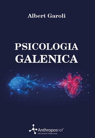 Psicologia galenica. L'innovativo approccio degli antichi alla medicina della psiche - Librerie.coop
