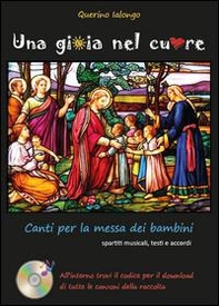 Una gioia nel cuore. Canti per la messa dei bambini - Librerie.coop