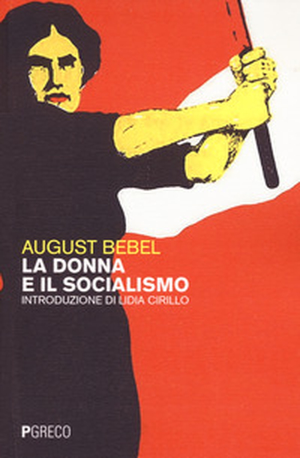 La donna e il socialismo - Librerie.coop La donna e il socialismo - Librerie.coop