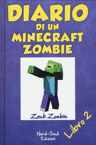 Diario di un Minecraft Zombie - Vol. 2 - Librerie.coop Diario di un Minecraft Zombie - Vol. 2 - Librerie.coop