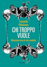 Chi troppo vuole. Mazzacani trova la sua vendetta - Librerie.coop