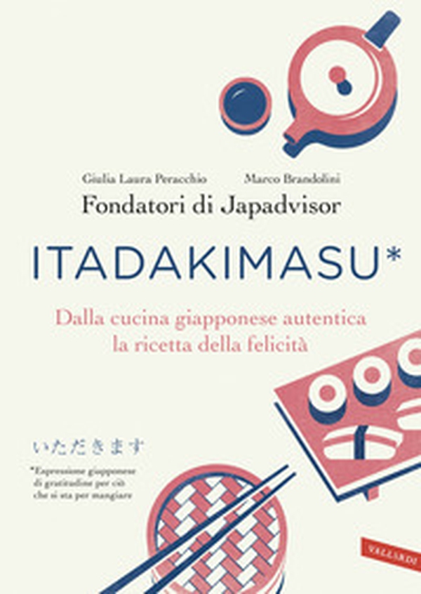 Itadakimasu. Dalla cucina giapponese autentica la ricetta della felicità - Librerie.coop Itadakimasu. Dalla cucina giapponese autentica la ricetta della felicità - Librerie.coop