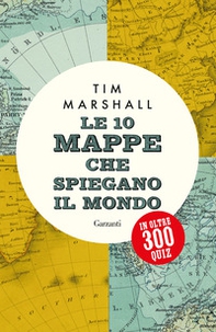 Le 10 mappe che spiegano il mondo in oltre 300 quiz - Librerie.coop