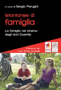 Istantanee di famiglia. La famiglia nel cinema degli anni duemila - Librerie.coop