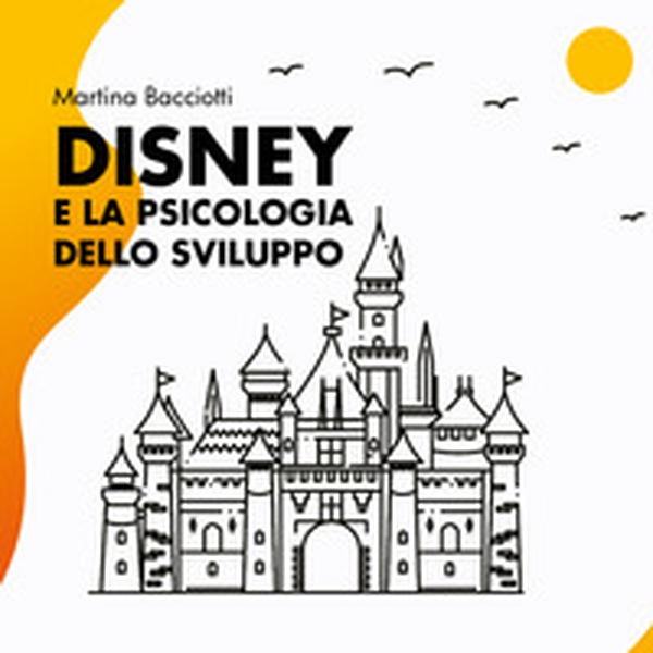 Disney e la psicologia dello sviluppo - Librerie.coop Disney e la psicologia dello sviluppo - Librerie.coop