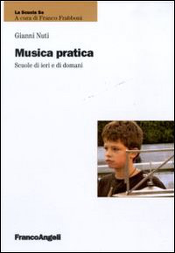 Musica pratica. Scuole di ieri e di domani - Librerie.coop Musica pratica. Scuole di ieri e di domani - Librerie.coop