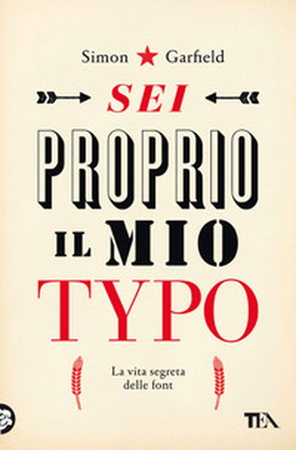 Sei proprio il mio typo. La vita segreta delle font - Librerie.coop Sei proprio il mio typo. La vita segreta delle font - Librerie.coop