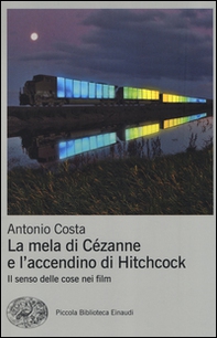 La mela di Cézanne e l'accendino di Hitchcock. Il senso delle cose nei film - Librerie.coop