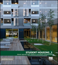 Student housing 1. Atlante ragionato della residenza universitaria contemporanea - Librerie.coop