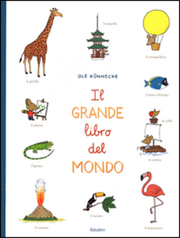 Il grande libro del mondo - Librerie.coop Il grande libro del mondo - Librerie.coop