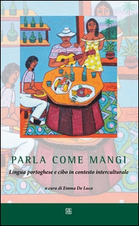 Parla come mangi. Lingua portoghese e cibo in contesto interculturale - Librerie.coop