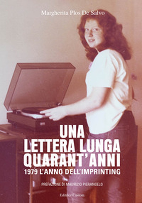 Una lettera lunga 40 anni. 1979 l'anno dell'imprinting - Librerie.coop
