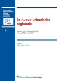 La nuova urbanistica regionale. Studi del 22° Convegno nazionale (Palermo, 27-28 ottobre 2019) - Librerie.coop