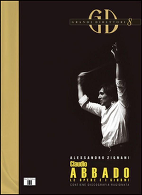 Claudio Abbado. Le opere e i giorni - Librerie.coop Claudio Abbado. Le opere e i giorni - Librerie.coop
