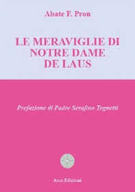 Le meraviglie di Notre Dame de Laus - Librerie.coop Le meraviglie di Notre Dame de Laus - Librerie.coop