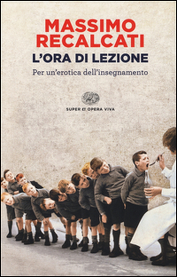 L'ora di lezione. Per un'erotica dell'insegnamento - Librerie.coop L'ora di lezione. Per un'erotica dell'insegnamento - Librerie.coop