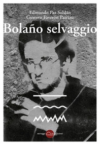 Bolaño selvaggio - Librerie.coop Bolaño selvaggio - Librerie.coop