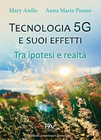 Tecnologia 5G e suoi effetti. Tra ipotesi e realtà - Librerie.coop
