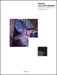 Venezia, una scelta obbligata. I trattamenti individuali di depurazione - Librerie.coop