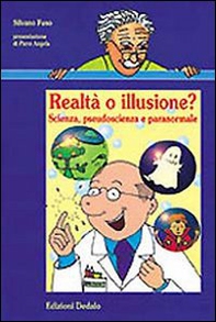 Realtà o illusione? Scienza, pseudoscienza e paranormale - Librerie.coop Realtà o illusione? Scienza, pseudoscienza e paranormale - Librerie.coop