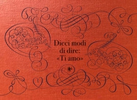 Dieci modi di dire: «ti amo» - Librerie.coop