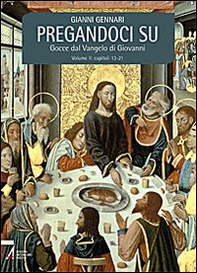 Pregandoci su. Gocce dal Vangelo di Giovanni - Vol. 2 - Librerie.coop