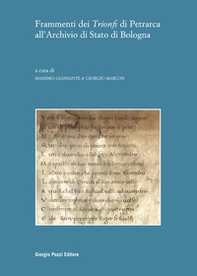 Frammenti dei «Trionfi» di Petrarca all'Archivio di Stato di Bologna - Librerie.coop Frammenti dei «Trionfi» di Petrarca all'Archivio di Stato di Bologna - Librerie.coop