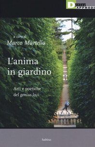 L'anima in giardino. Arti e poetiche del «genius loci» - Librerie.coop