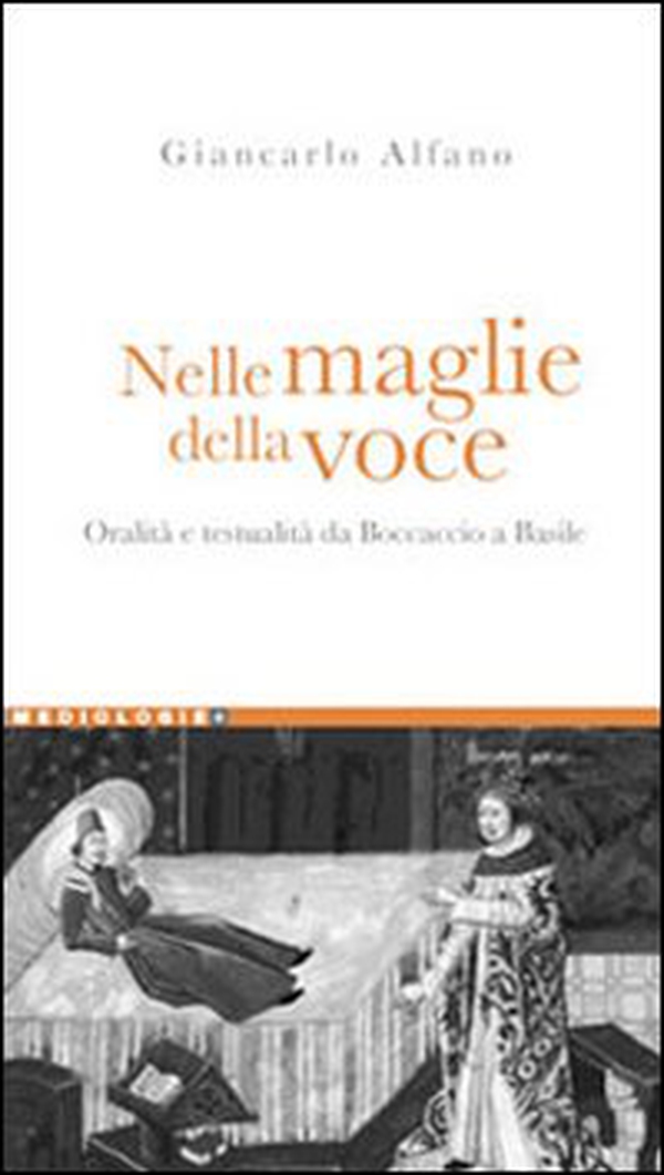 Nelle maglie della voce. Oralità e testualità da Boccaccio a Basile - Librerie.coop Nelle maglie della voce. Oralità e testualità da Boccaccio a Basile - Librerie.coop